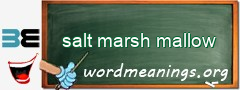 WordMeaning blackboard for salt marsh mallow